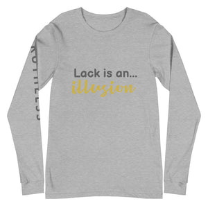 Lack is an...Illusion : Unisex Long Sleeve Tee