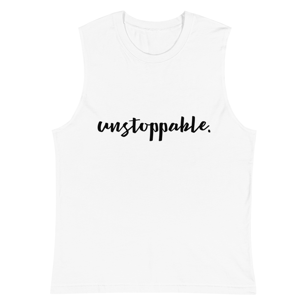 Unstoppable - Muscle Shirt
