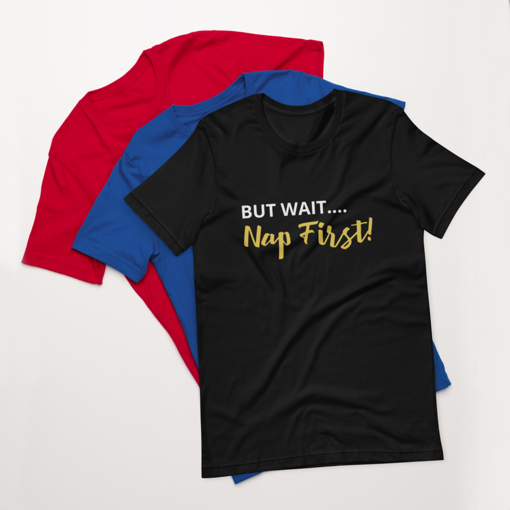 Human Design : But Wait...Nap First! : Short-Sleeve Unisex T-Shirt