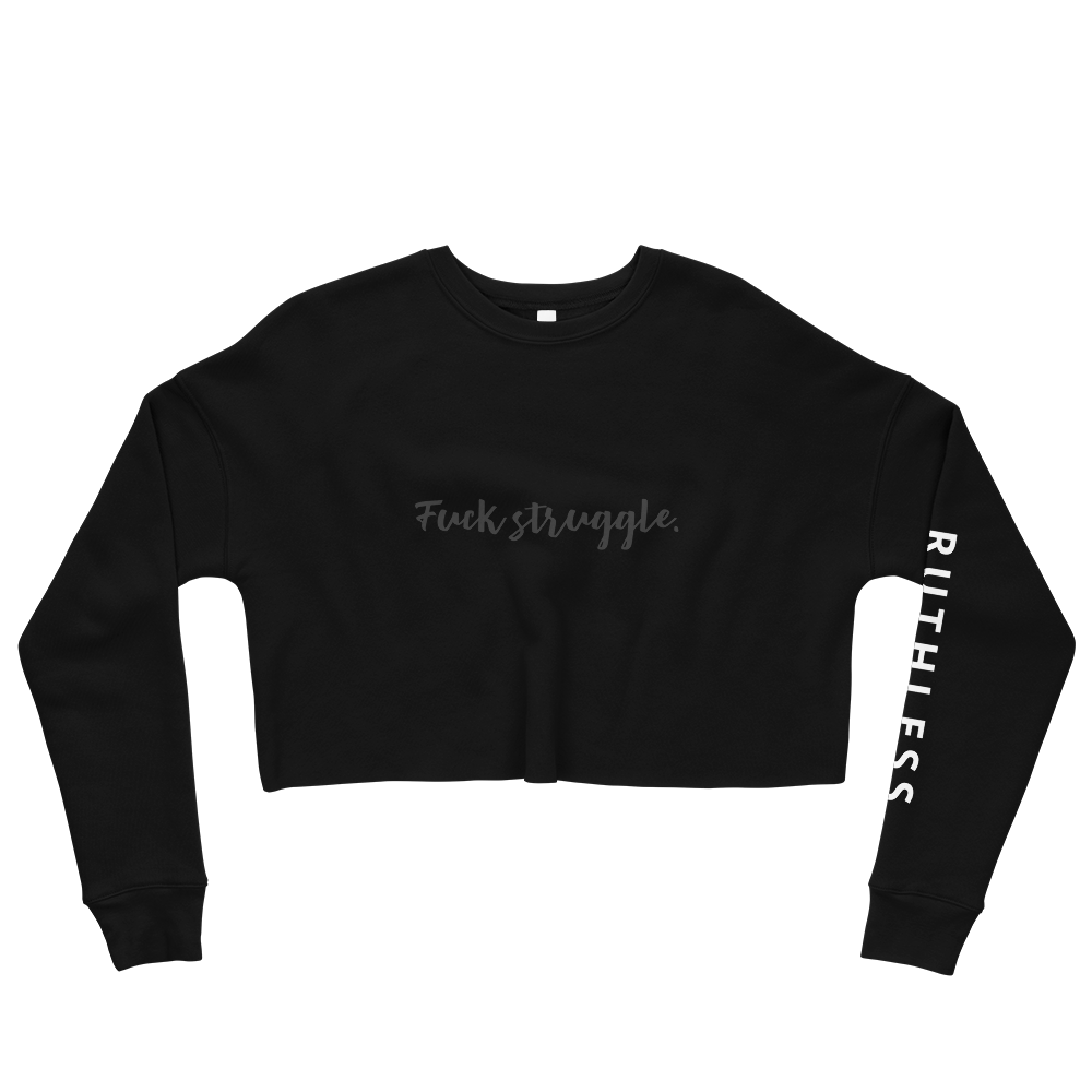 Fuck Struggle : Crop Sweatshirt