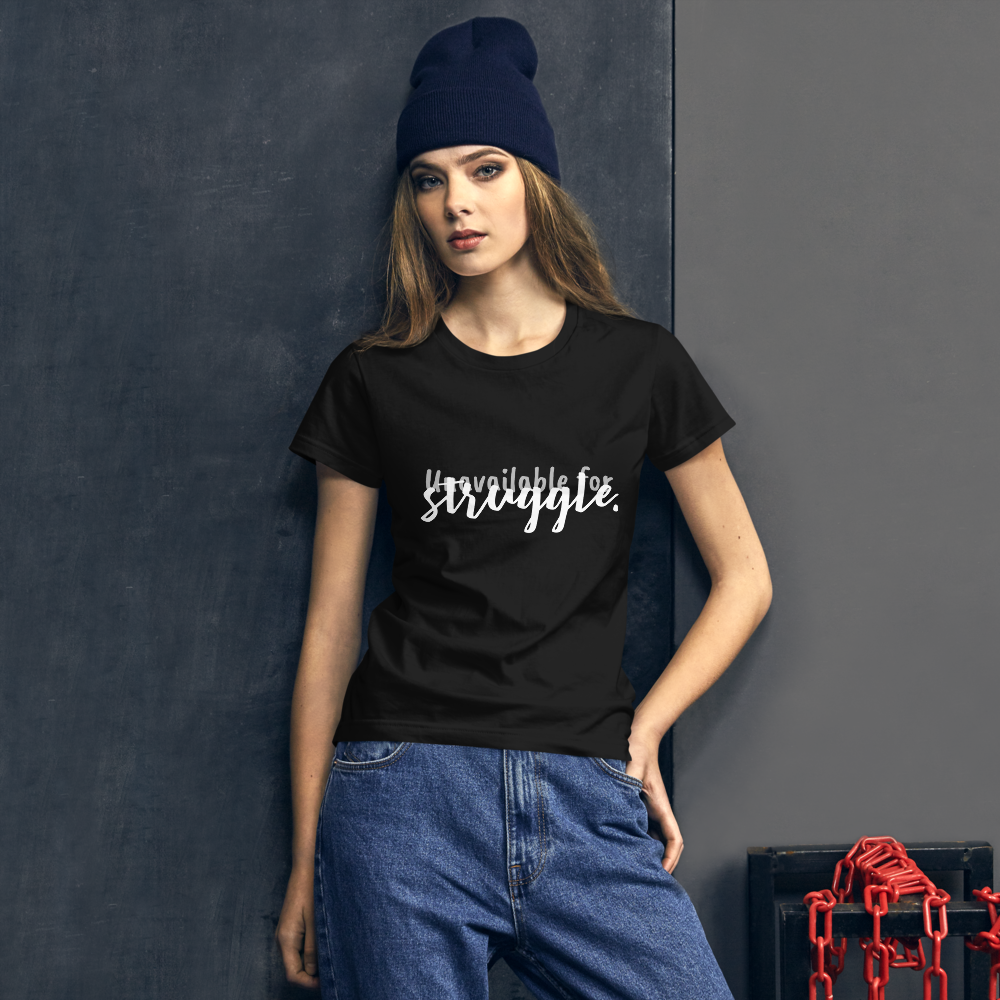 Unavailable for Struggle :Women's short sleeve t-shirt